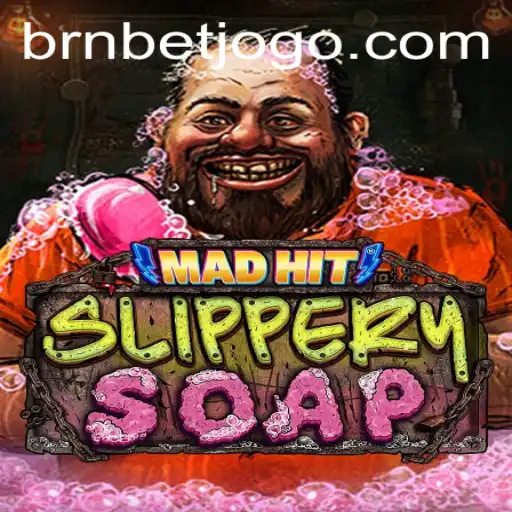 MadHitSlipperySoap: Uma Nova Dimensão de Diversão com BRNBET.COM